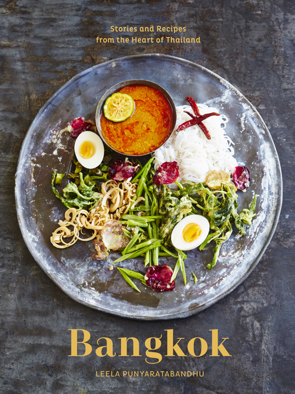 Bangkok: Recipes and Stories from the Heart of Thailand by Leela Punyaratabandhu